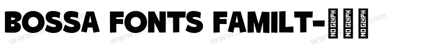 BOSSA FONTS FAMILT字体转换
